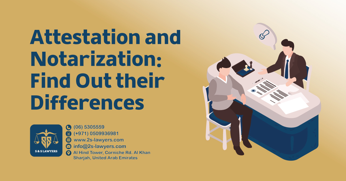 Attestation and Notarization: Find out their differences blog by S & S Lawyers that is the leading law firm in sharjah, UAE consisting of experienced lawyers and advocates in Sharjah that provides high quality legal services to groups and individuals to help them with legal matters, including arbitration, civil, criminal law and crimes, real estate, personal status, and as well free legal consultation.