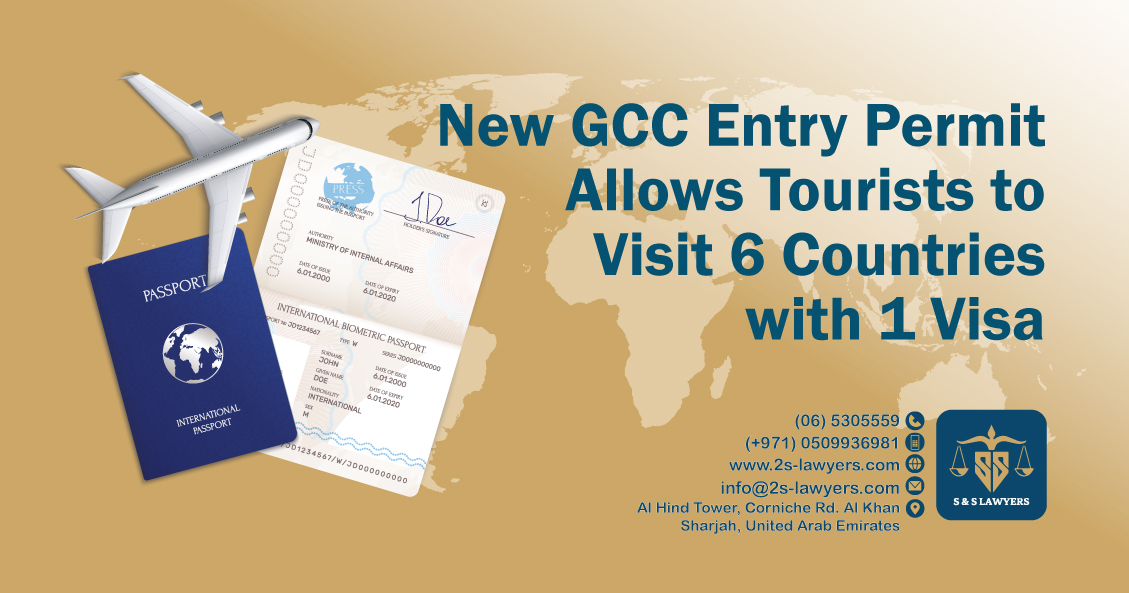 New GCC Entry Permit Allows Tourists to Visit 6 Countries with 1 Visa blog S & S Lawyers that is the leading law firm in sharjah, UAE consisting of experienced lawyers and advocates in Sharjah that provides high quality legal services to groups and individuals to help them with legal matters, including arbitration, civil, criminal law and crimes, real estate, personal status, and as well free legal consultation.
