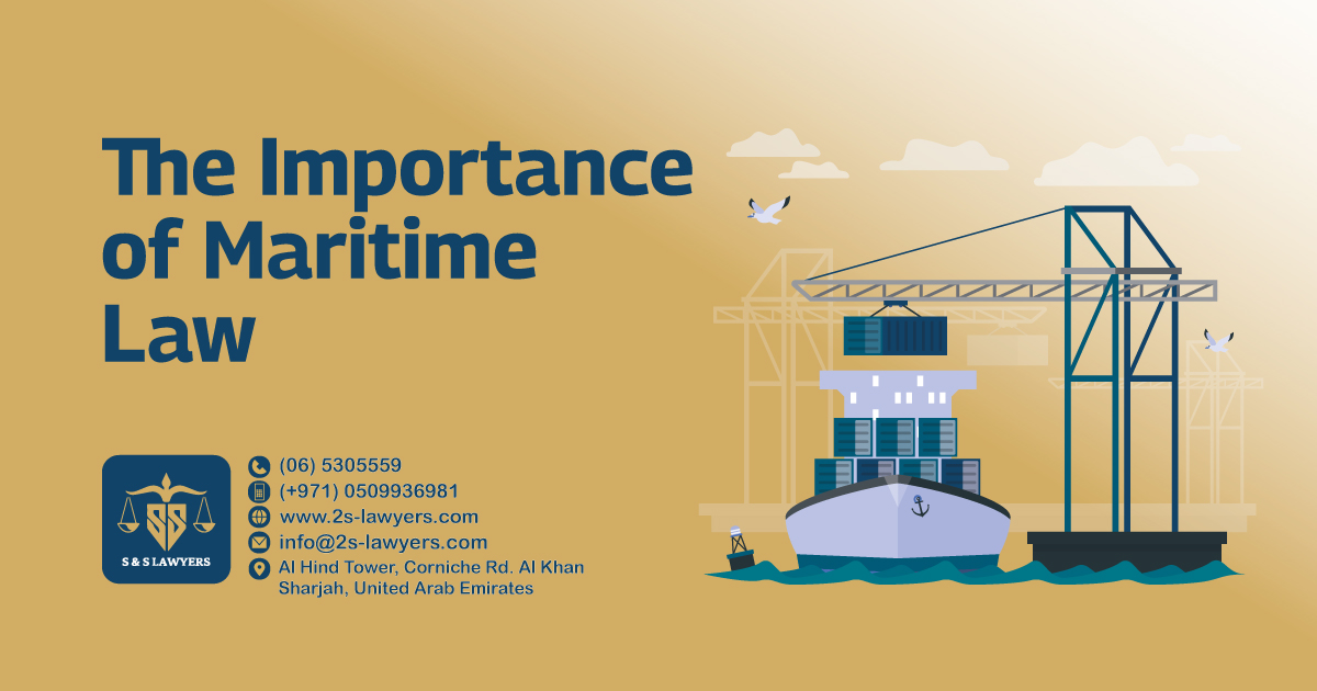The Importance of Maritime Law blog by S & S Lawyers that is the leading law firm in sharjah, UAE consisting of experienced lawyers and advocates in Sharjah that provides high quality legal services to groups and individuals to help them with legal matters, including arbitration, civil, criminal law and crimes, real estate, personal status, and as well free legal consultation.