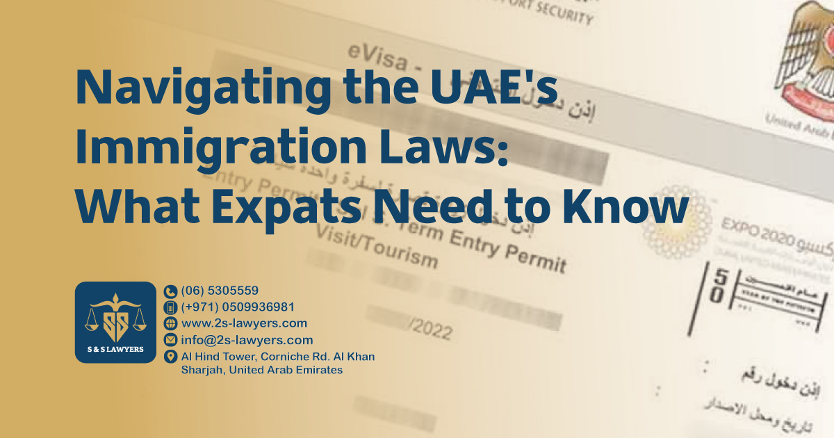Navigating the UAE's Immigration Laws: What Expats Need to Know by S & S Lawyers that is the leading law firm in sharjah, UAE consisting of experienced lawyers and advocates in Sharjah that provides high quality legal services to groups and individuals to help them with legal matters, including arbitration, civil, criminal law and crimes, real estate, personal status, and as well free legal consultation.