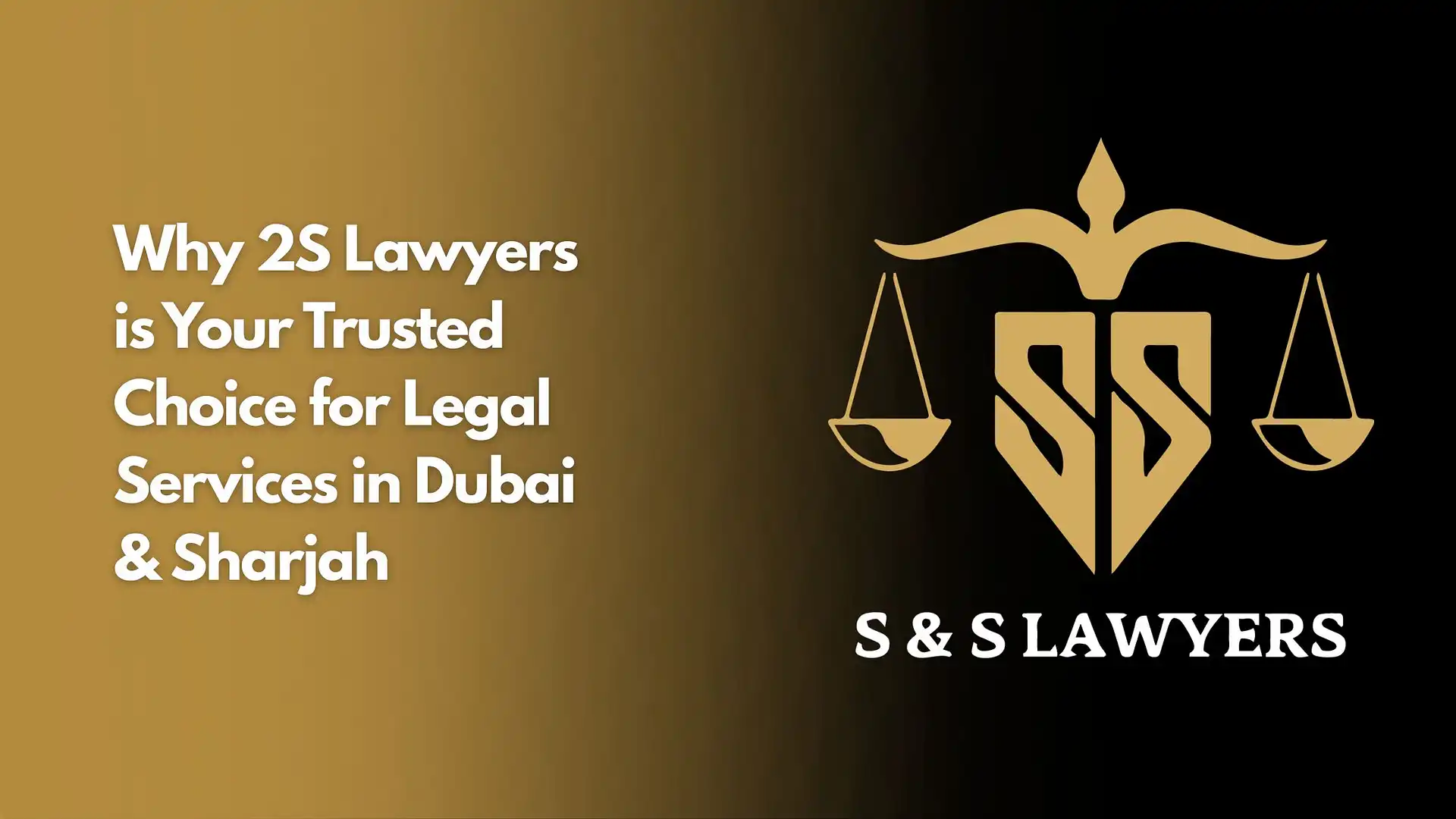 Why 2S Lawyers is Your Trusted Choice for Legal Services in Dubai & Sharjah-optimized