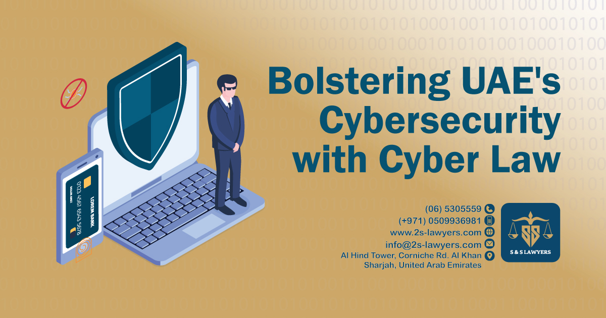 Bolstering UAE’s Cybersecurity with Cyber Law blog S & S Lawyers that is the leading law firm in sharjah, UAE consisting of experienced lawyers and advocates in Sharjah that provides high quality legal services to groups and individuals to help them with legal matters, including arbitration, civil, criminal law and crimes, real estate, personal status, and as well free legal consultation.