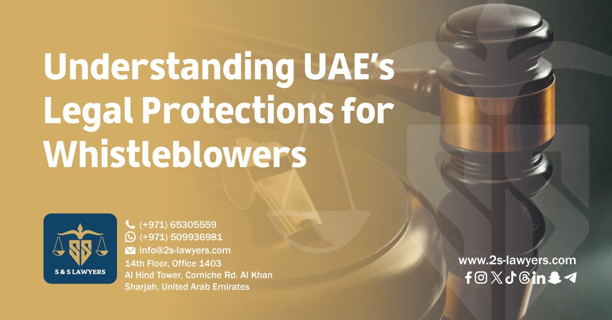 Understanding UAE’s Legal Protections for Whistleblowers blog by S & S Lawyers (مكتب الدكتور صقر المرزوقي للمحاماة و الاستشارات القانونية) that is the leading law firm in sharjah, UAE consisting of experienced lawyers and advocates in Sharjah that provides high quality legal services to groups and individuals to help them with legal matters, including arbitration, civil, criminal law and crimes, real estate, personal status, and as well free legal consultation.